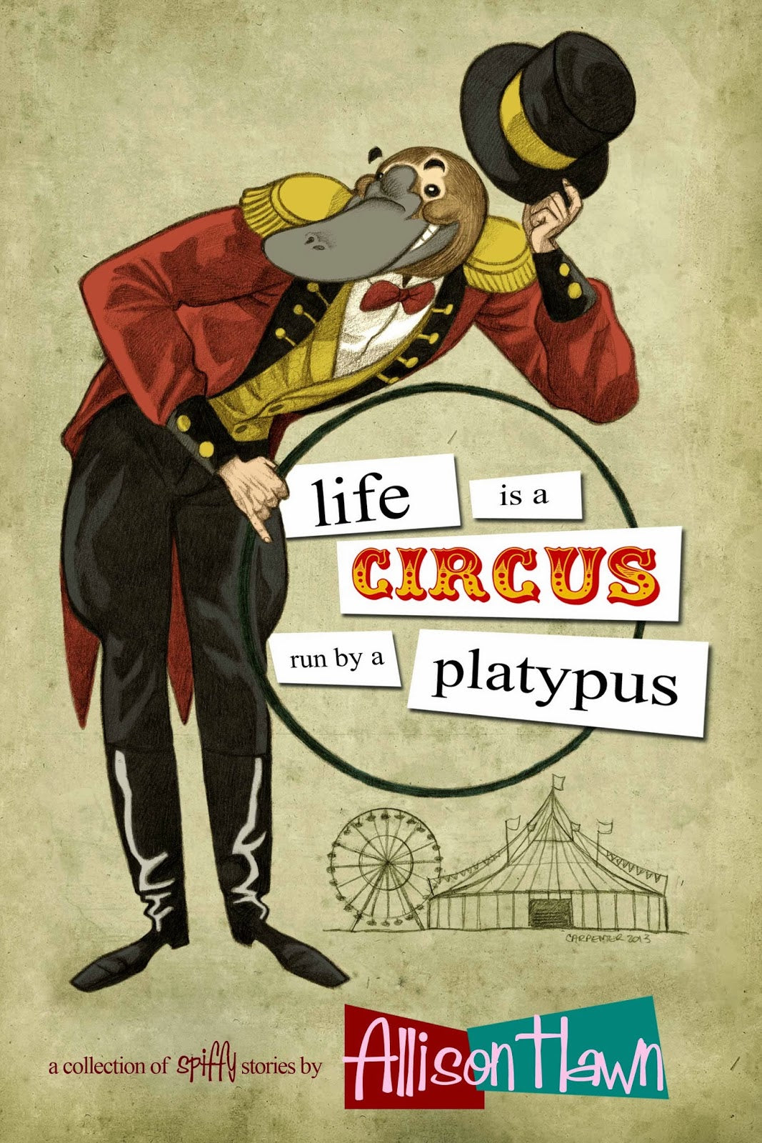 Life is a Circus Run by A Platypus
