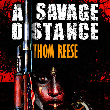 Book Review: A Savage Distance by Thom Reese