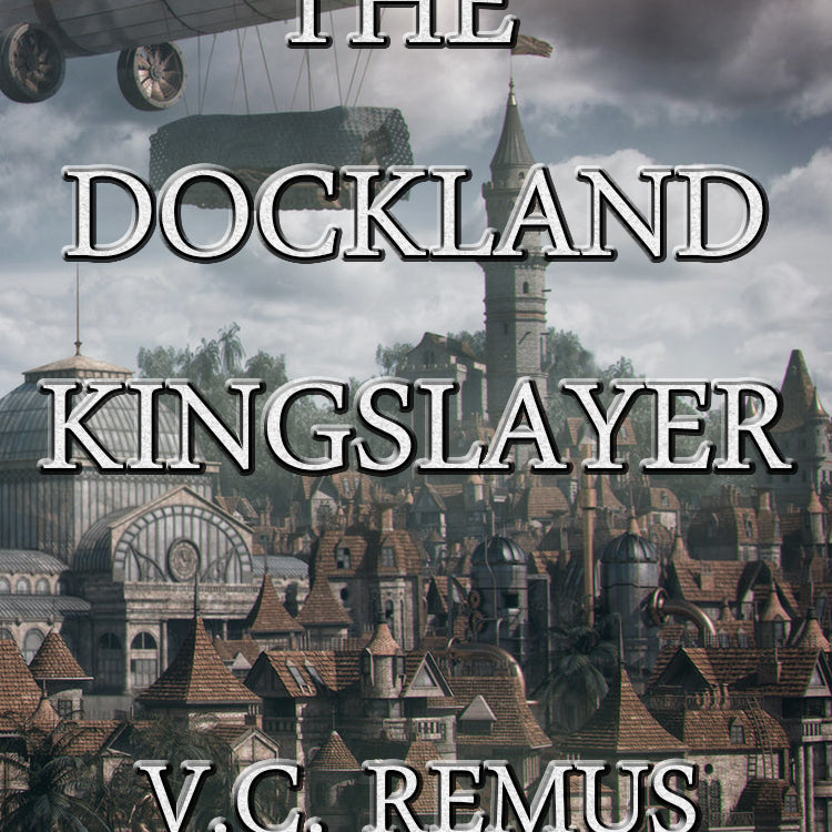 Book Review: The Dockland Kingslayer by V.C. Remus