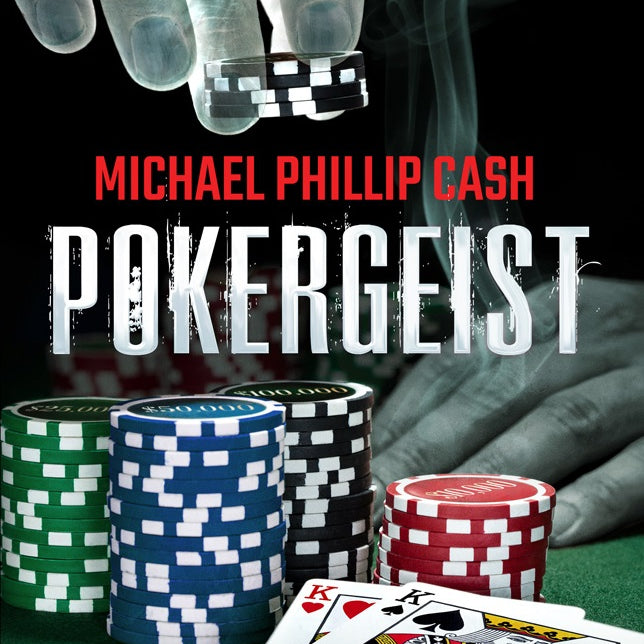 Book Review: Pokergeist by Michael Phillip Cash