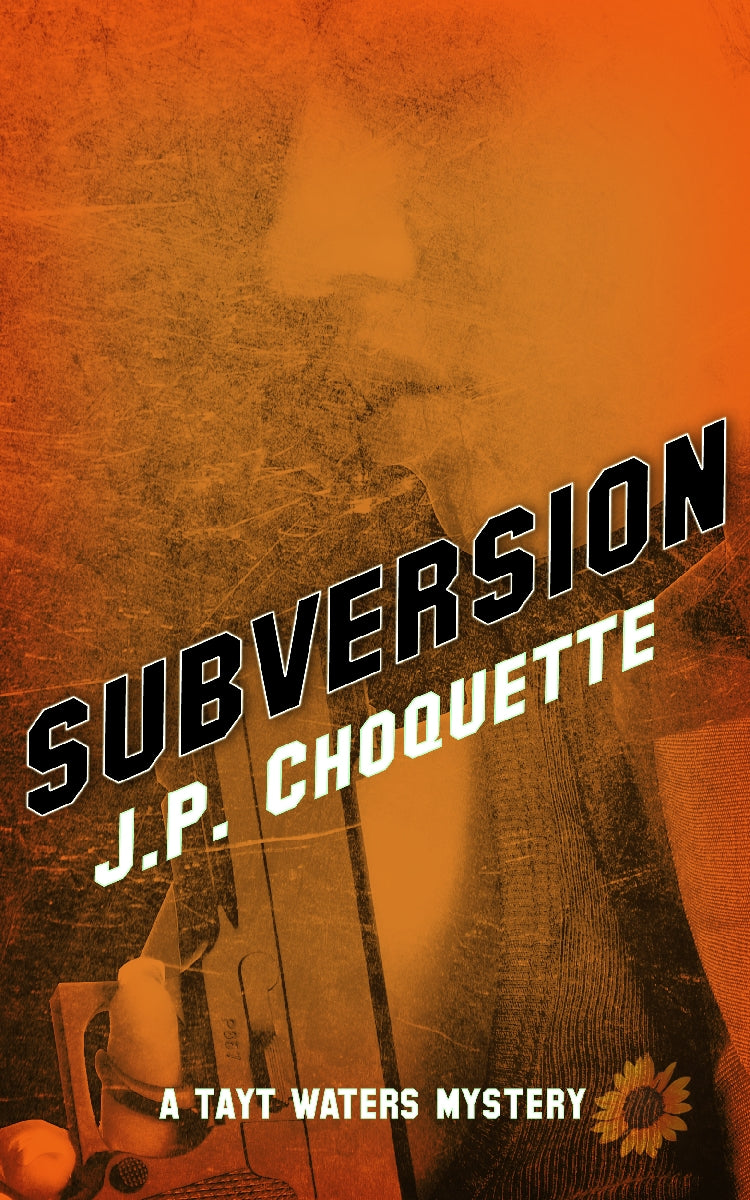 Book Review: Subversion by J.P. Choquette – Andy Peloquin