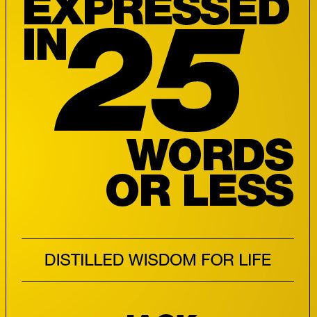 Book Review: Life Expressed in 25 Words or Less: Distilled Wisdom for Life